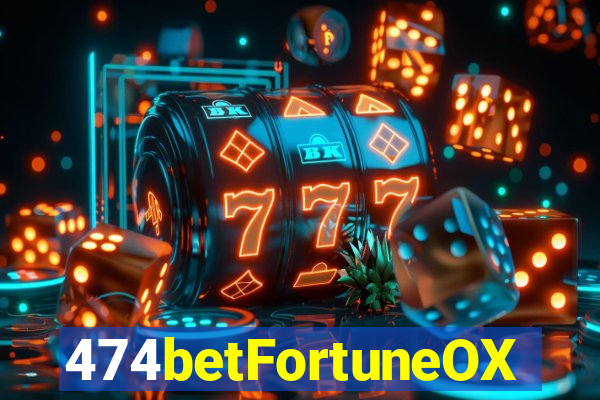 474betFortuneOX