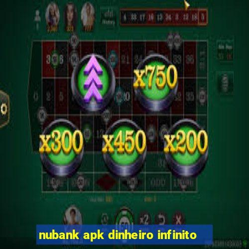 nubank apk dinheiro infinito