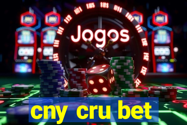 cny cru bet