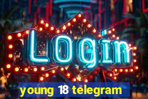 young 18 telegram