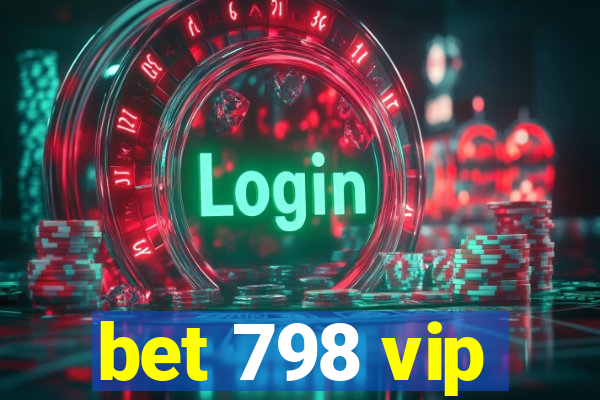 bet 798 vip
