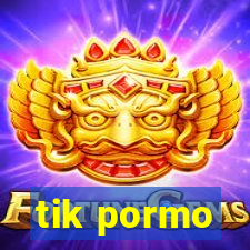 tik pormo