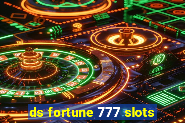 ds fortune 777 slots