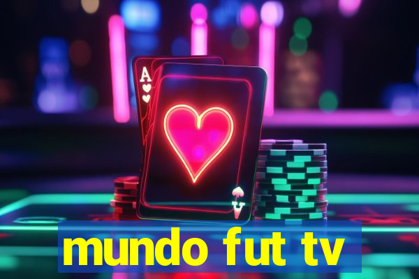 mundo fut tv