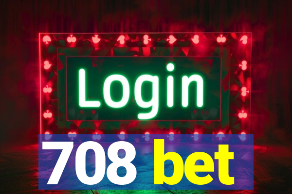 708 bet