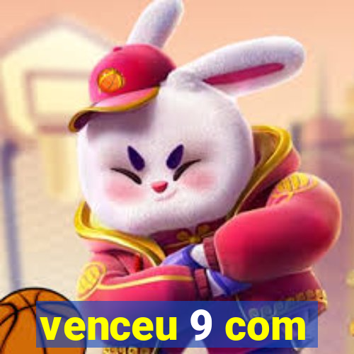 venceu 9 com