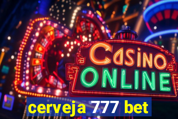 cerveja 777 bet
