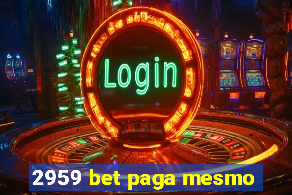2959 bet paga mesmo