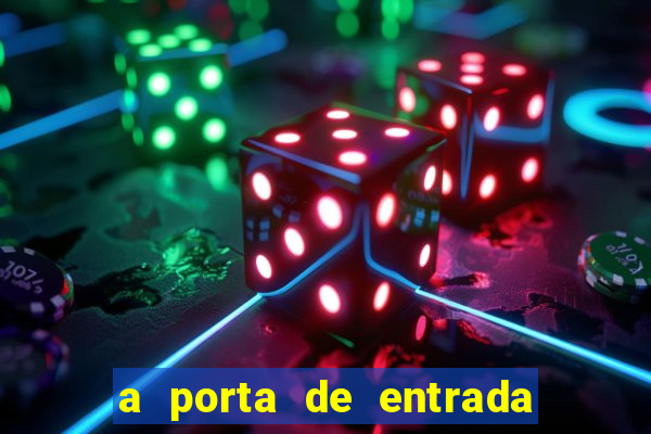 a porta de entrada do excluído grátis