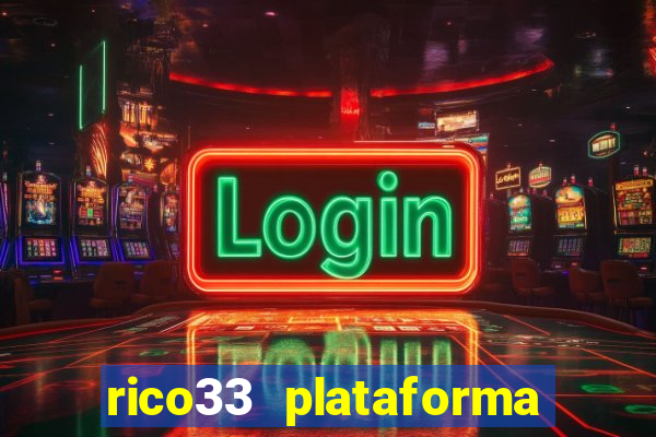 rico33 plataforma de jogos