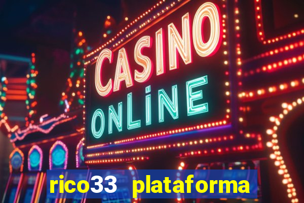 rico33 plataforma de jogos