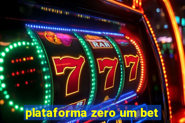 plataforma zero um bet