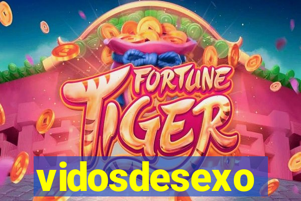 vidosdesexo