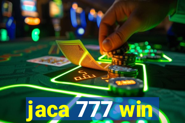 jaca 777 win