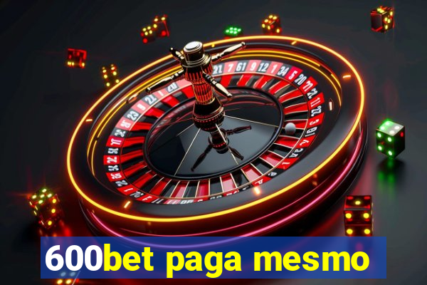 600bet paga mesmo