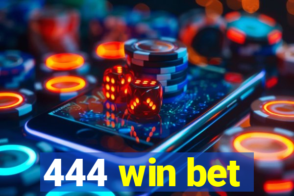 444 win bet