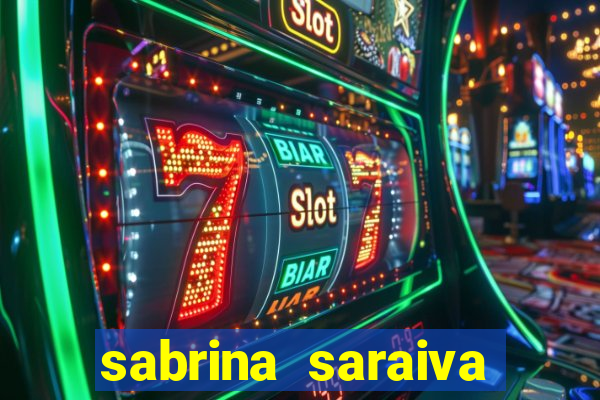 sabrina saraiva buceta flix