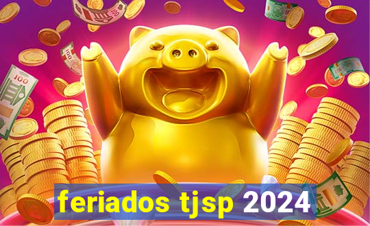 feriados tjsp 2024