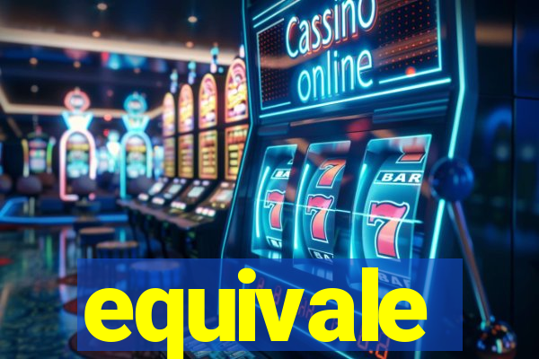 equivale