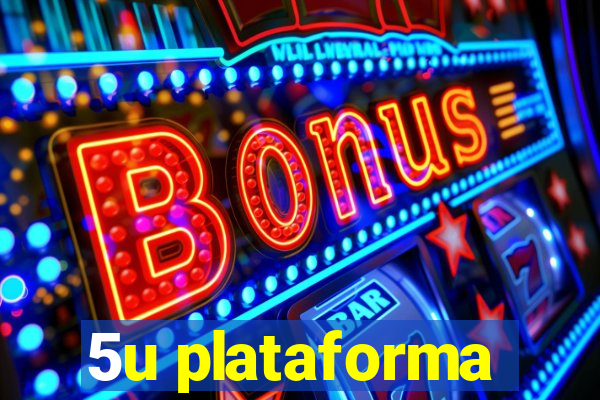 5u plataforma