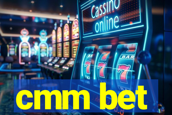 cmm bet