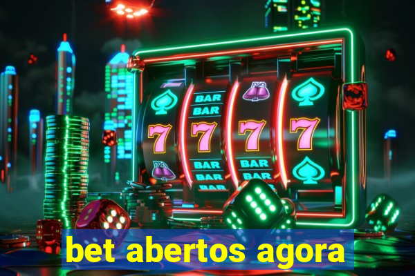 bet abertos agora