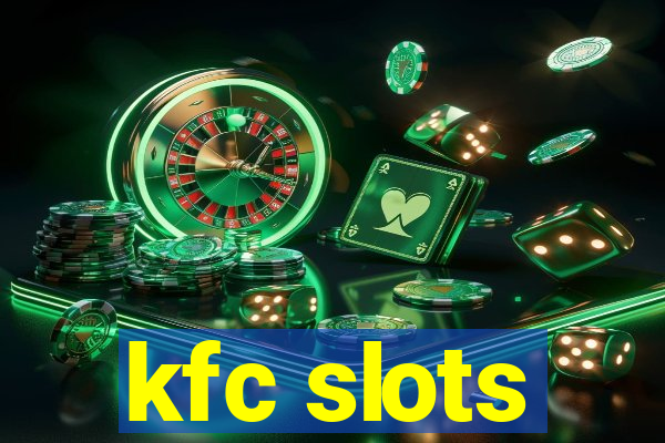 kfc slots