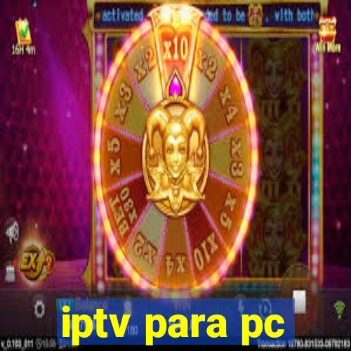 iptv para pc