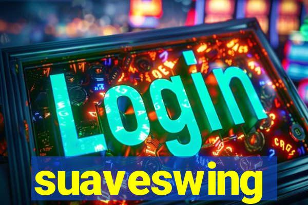 suaveswing
