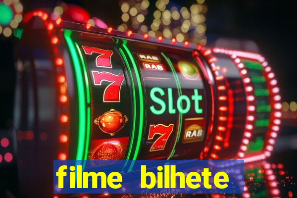 filme bilhete premiado completo dublado