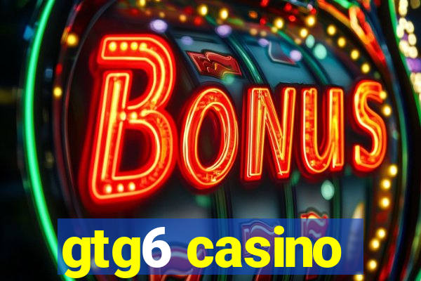 gtg6 casino