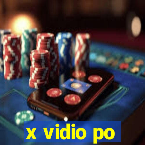 x vidio po