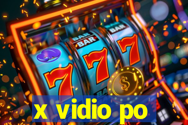 x vidio po