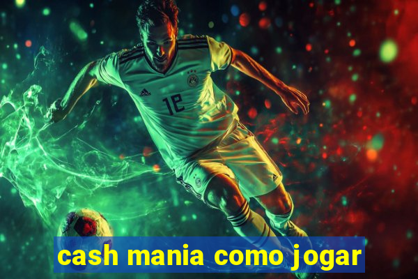 cash mania como jogar