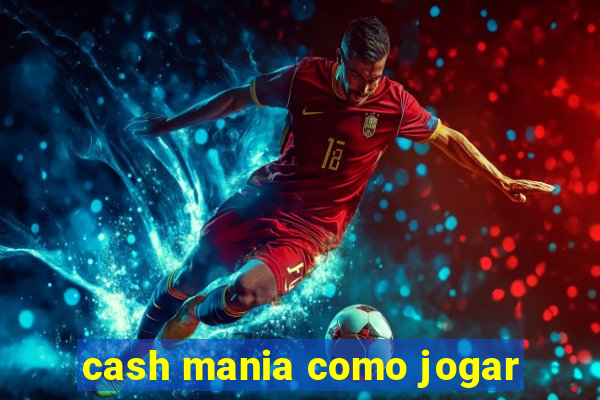 cash mania como jogar