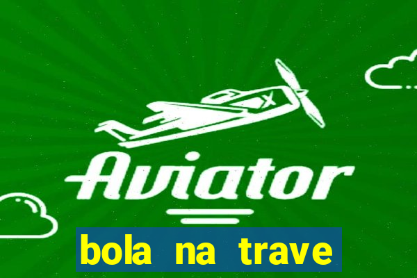 bola na trave betano como funciona