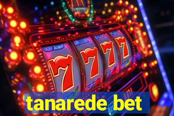 tanarede bet