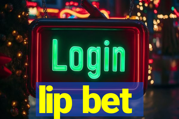 lip bet