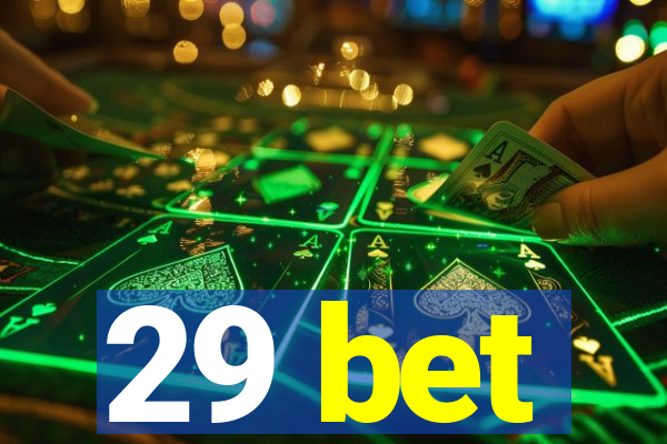 29 bet