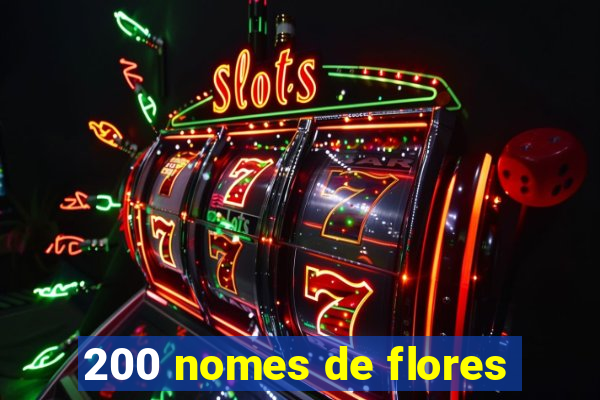 200 nomes de flores