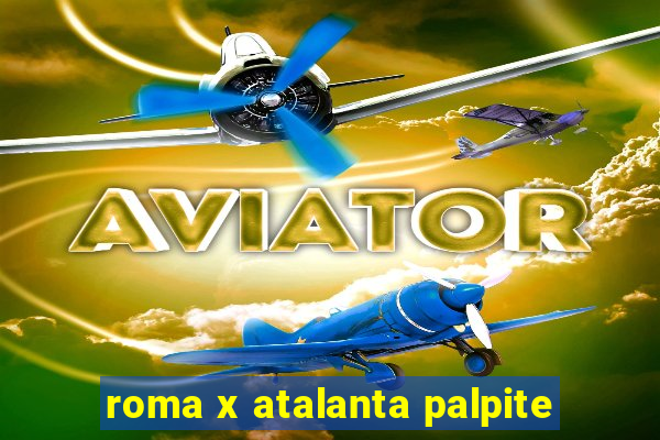 roma x atalanta palpite