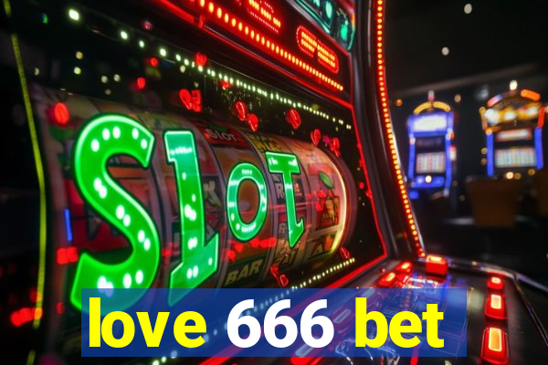 love 666 bet