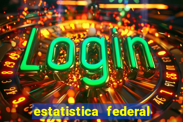 estatistica federal jogo do bicho