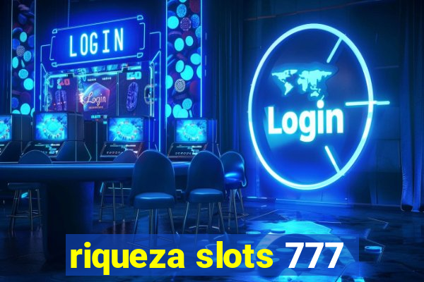 riqueza slots 777