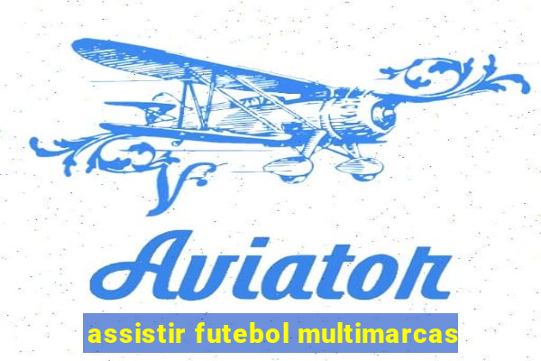 assistir futebol multimarcas