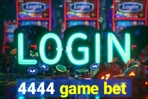 4444 game bet