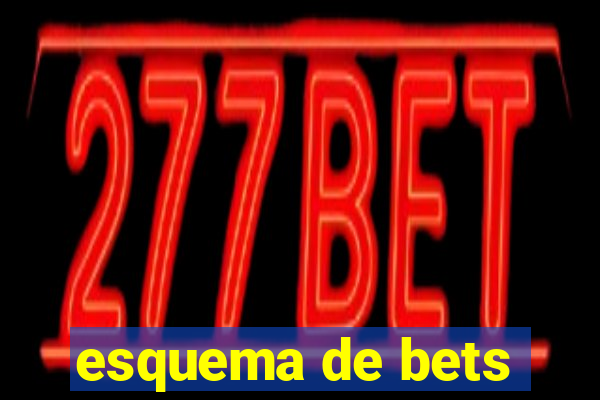 esquema de bets