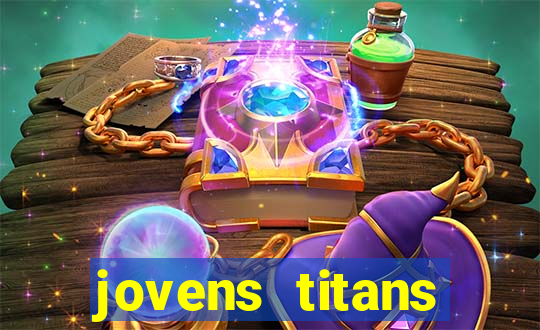 jovens titans cavando fortunas