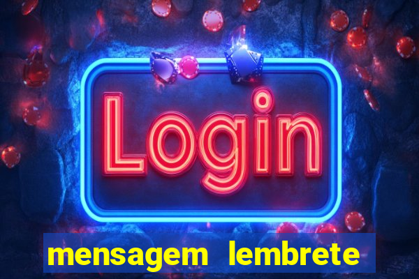 mensagem lembrete de vencimento para cliente