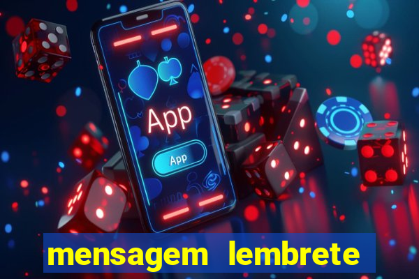 mensagem lembrete de vencimento para cliente